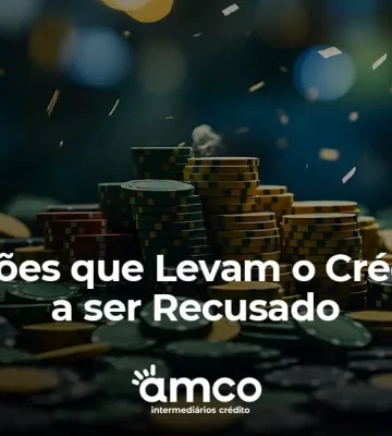 Razões que Levam o Crédito a ser Recusado