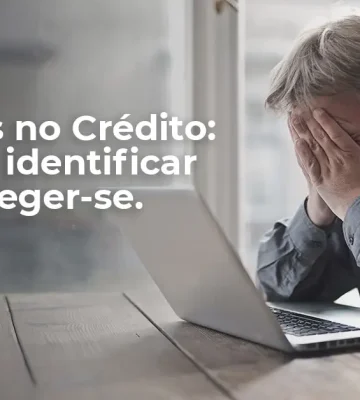 Burlas no Crédito: Como Porteger-se